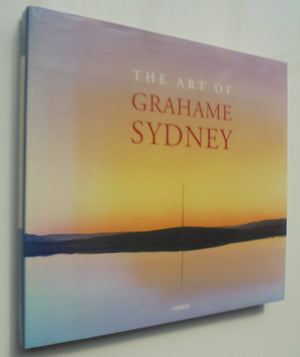 The Art of Grahame Sydney. SIGNED by Grahame Sydney