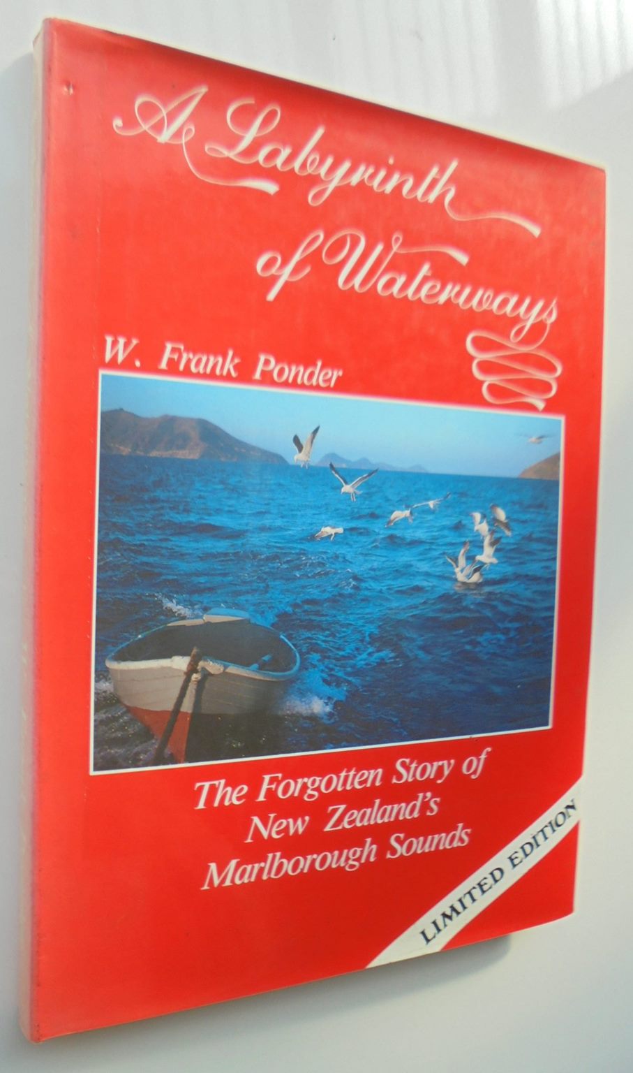 A Labyrinth of Waterways. The Forgotten Story of New Zealand's Marlborough Sounds. by W. Frank Ponder. SIGNED BY AUTHOR.
