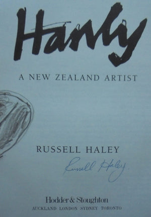 Hanly: A New Zealand Artist. SIGNED BY AUTHOR Russell Haley.