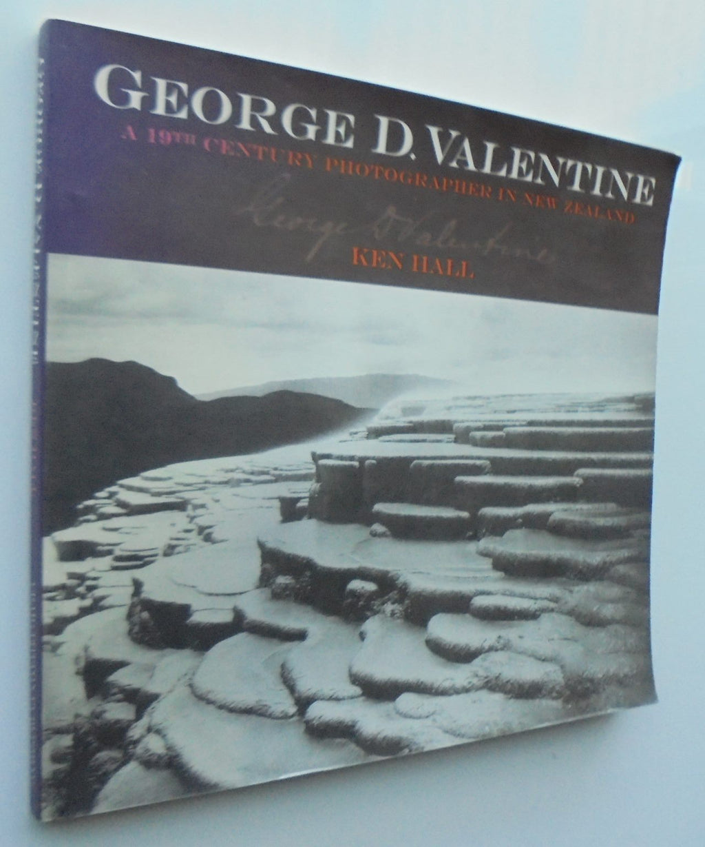 George D. Valentine : A 19th Century Photographer in New Zealand by Ken Hall.