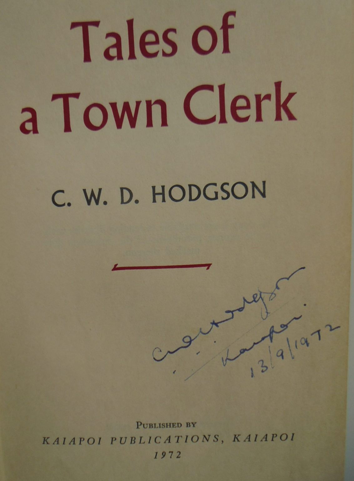 Tales of a Town Clerk by C. W. D. Hodgson SIGNED BY AUTHOR FIRST EDITION.