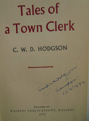 Tales of a Town Clerk by C. W. D. Hodgson SIGNED BY AUTHOR FIRST EDITION.