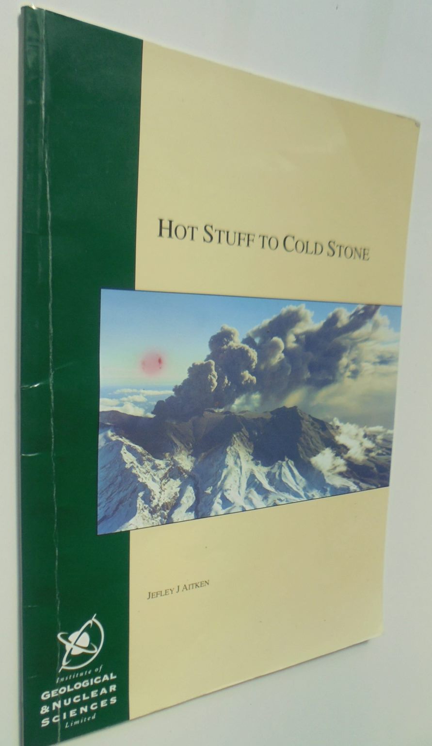 Hot Stuff To Cold Stone. SIGNED By Jefly J. Aitken. Igneous Rocks Explained