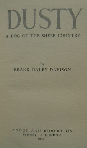 Dusty A Dog of the Sheep Country By Frank Dalby Davison (1947)