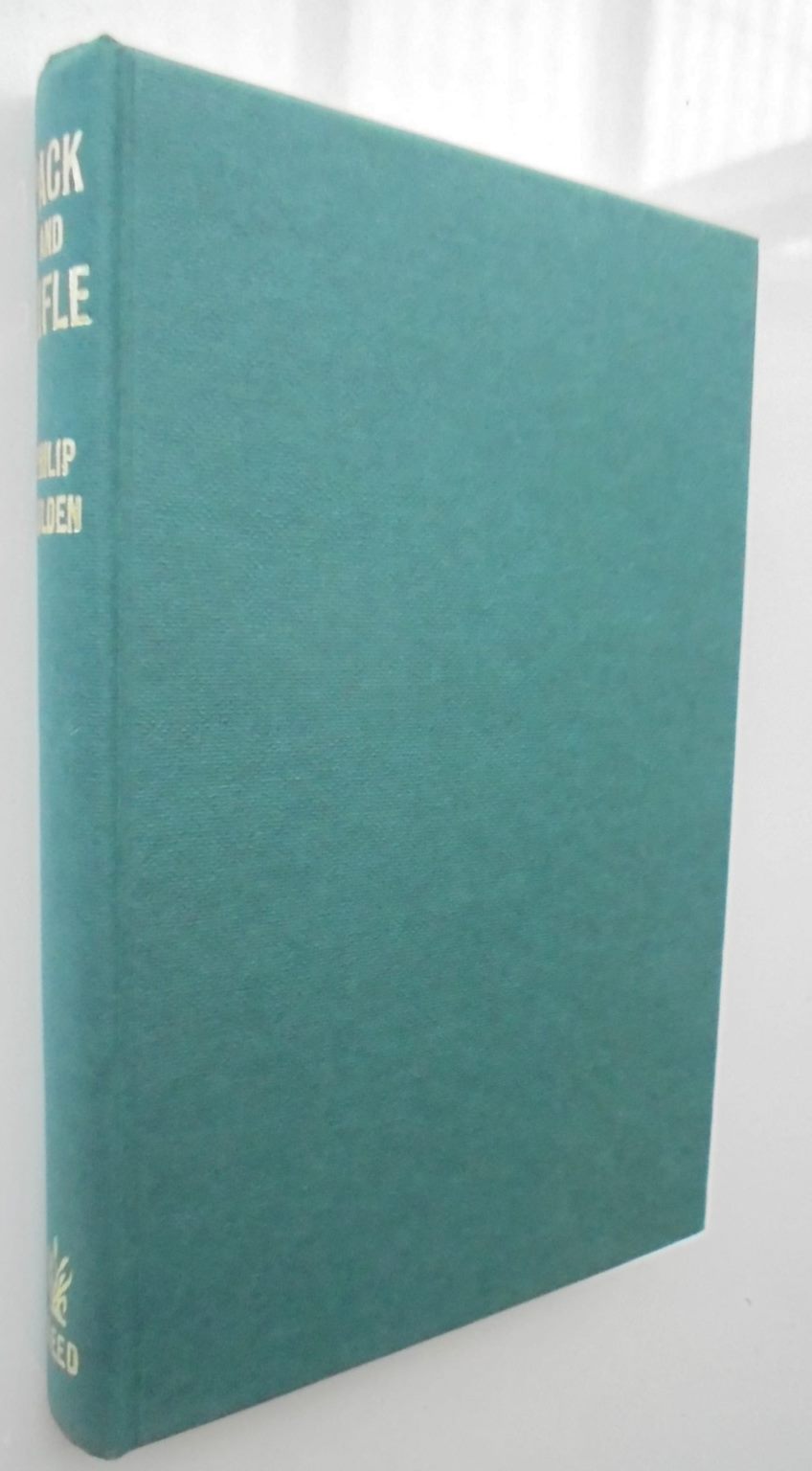 Pack and Rifle (First Edition). By Phlip Holden