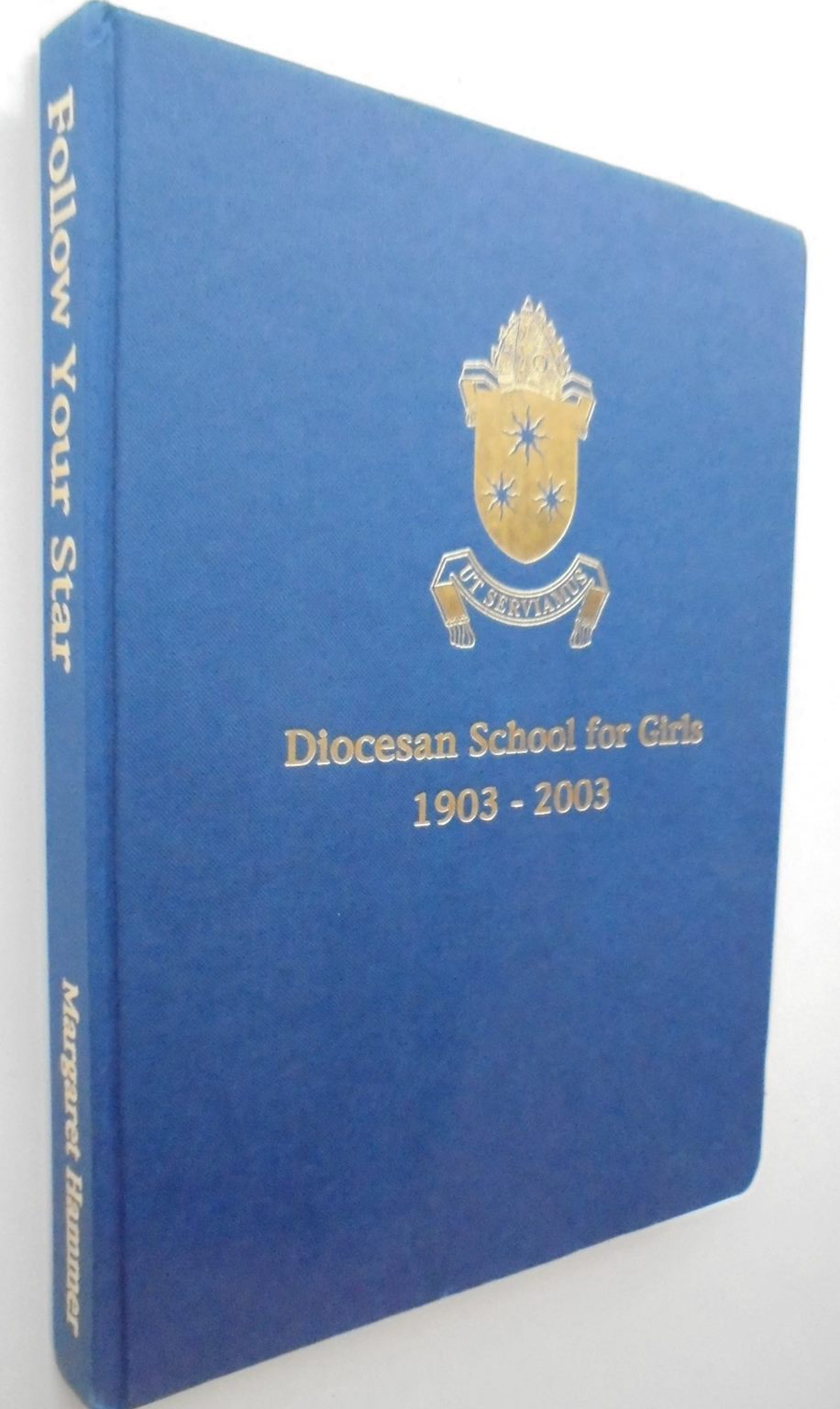 Follow Your Star; Diocesan School for Girls, Auckland 1903-2003