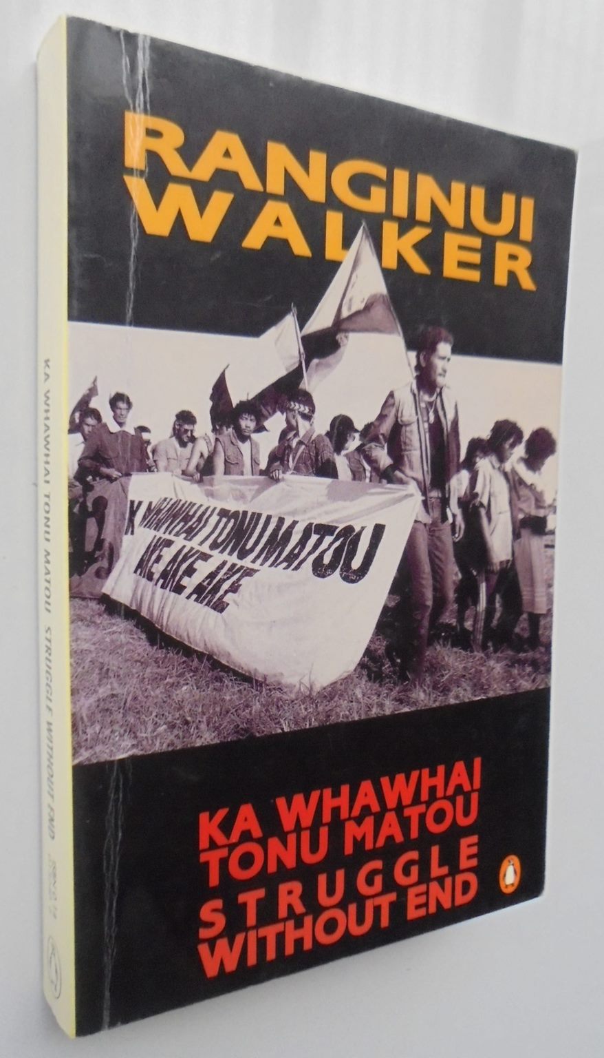 Ka Whawai Tonu Matou Struggle without End By Ranginui Walker.