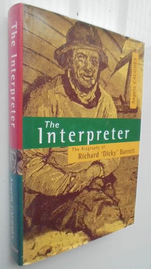 The Interpreter A Biography of Richard Barrett By Angela Caughey.