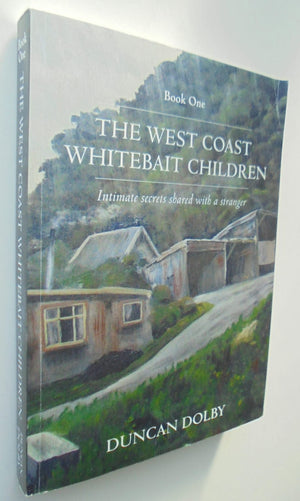 The West Coast Whitebait Children Intimate Secrets Shared with a Stranger. SIGNED By Duncan Dolby.