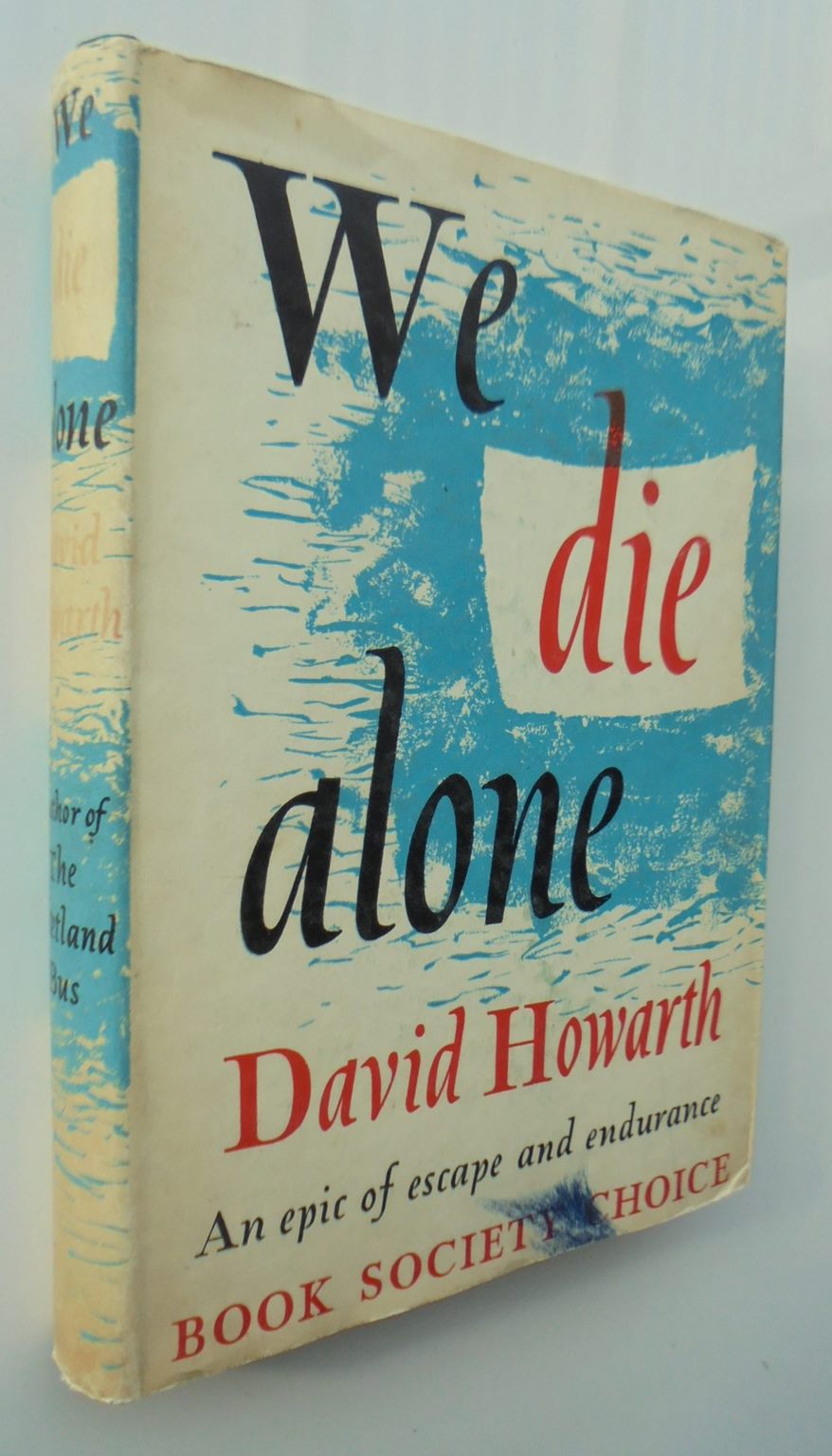 We Die Alone by David Howarth. 1st edition third impression.