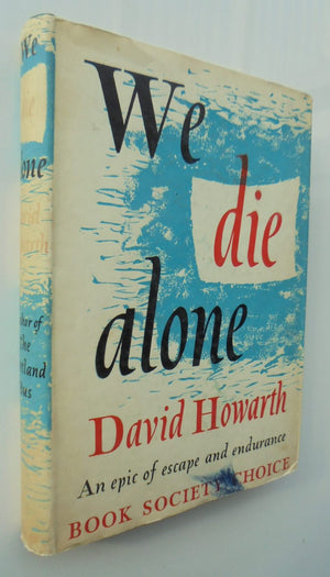 We Die Alone by David Howarth. 1st edition third impression.