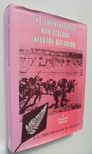 The Twentyfourth New Zealand Infantry Battalion - a Pictorial History