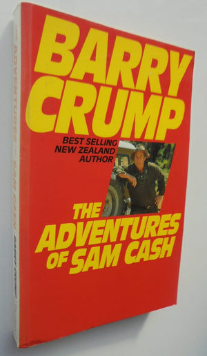 The Adventures of Sam Cash by Barry Crump. 1985, First Edition.