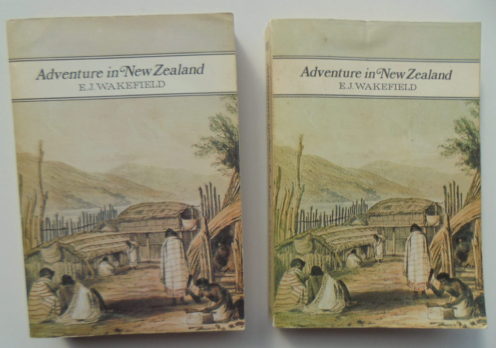 Adventure in New Zealand. from 1839 to 1844. Vol. 1 and 2 by E.J. Wakefield.