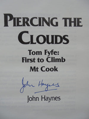 Piercing the clouds - Tom Fyfe: First to Climb Mt Cook - by John Haynes. SIGNED