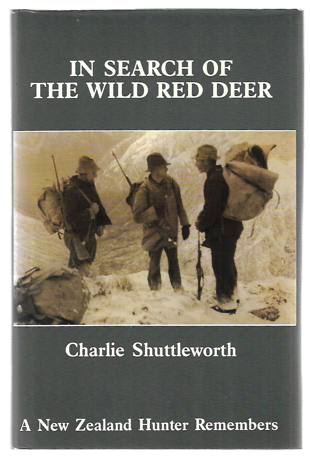 In Search of the Wild Red Deer - by Charlie Shuttleworth. [First Edition]