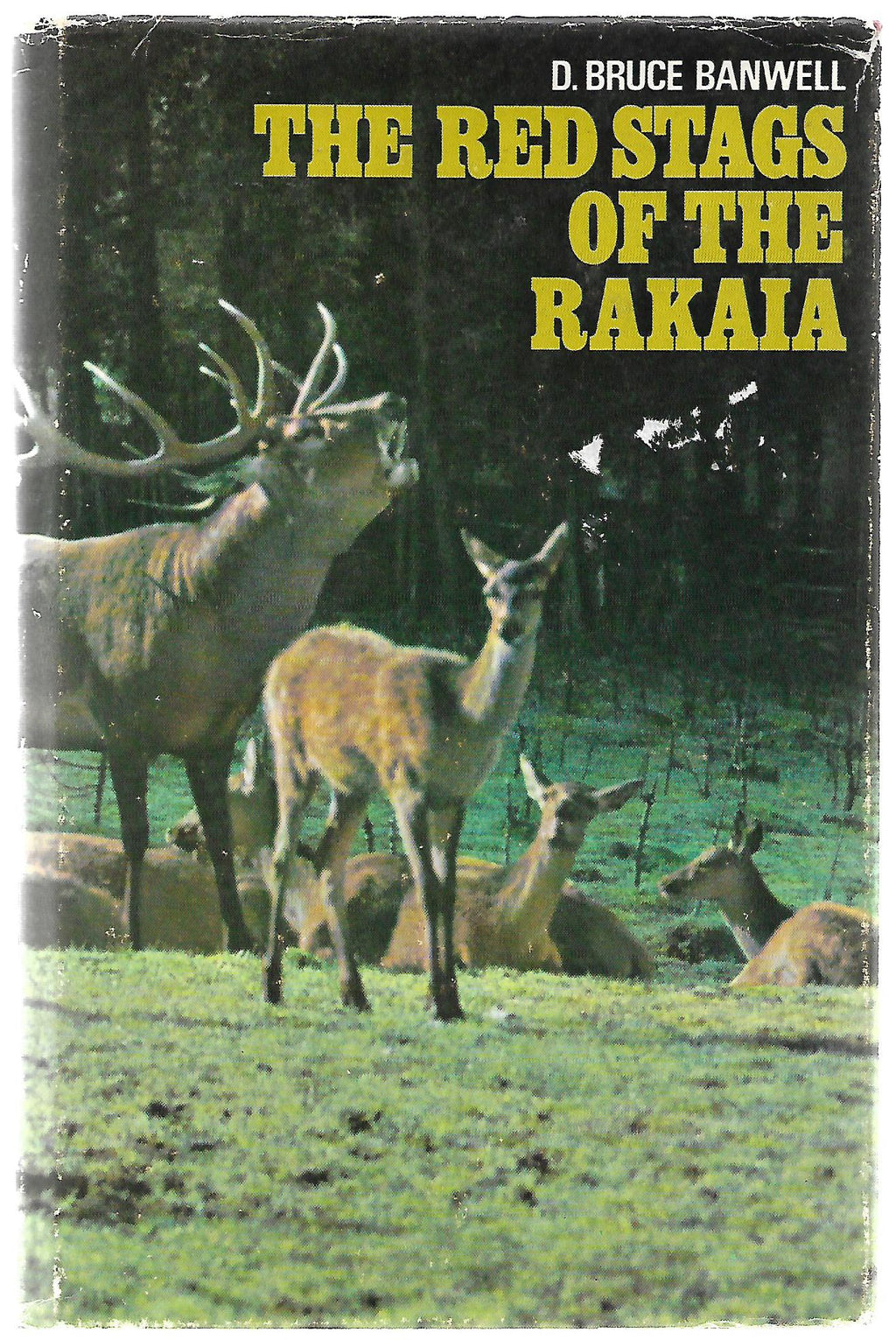 The Red Stags of the Rakaia - by D. Bruce Banwell. [First Edition]